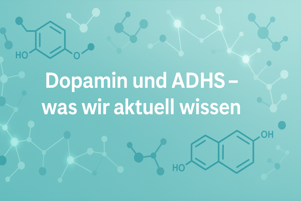 „Titelbild zum Blogbeitrag Dopamin und ADHS – was wir aktuell wissen. Auf helltürkisem Hintergrund sind stilisierte Dopamin-Moleküle und neuronale Verbindungen dargestellt. In der Mitte steht der Titel des Beitrags in weißer Schrift.“